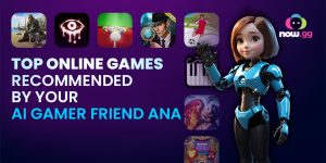 Top 10 Online Games Recommended by Your AI Gamer Friend Ana